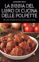 La Bibbia del Libro Di Cucina Delle Polpette