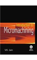 Introduction to Micromachining