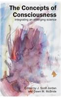 Concepts of Consciousness: Integrating an Emerging Science