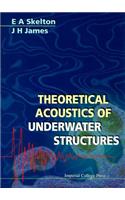 Theoretical Acoustics of Underwater Structures