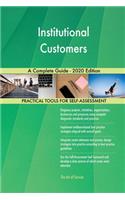 Institutional Customers A Complete Guide - 2020 Edition