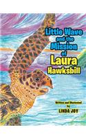 Little Wave and the Mission of Laura Hawksbill