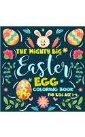 The Mighty Big Easter Egg Coloring Book for Kids Ages 1-4