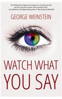 Watch What You Say