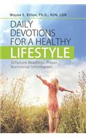 Daily Devotions for a Healthy Lifestyle: Scripture Readings, Prayer, Nutritional Information