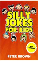 Jokes: Silly Jokes For Kids: Laugh out loud fun jokes(Jokes,Funny Jokes,Jokes for kids,Best Jokes,Funny Book,Joke,riddles,quiz