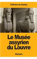 Le Musée assyrien du Louvre