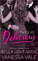 Twice as Delicious