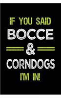 If You Said Bocce & Corndogs I'm in: Bocce Notebook Journal