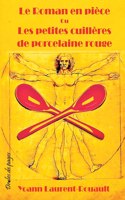 Roman en pièce Ou Les petites cuillères de porcelaine rouge