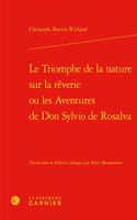 Le Triomphe de la Nature Sur La Reverie Ou Les Aventures de Don Sylvio de Rosalva