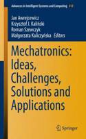 Mechatronics: Ideas, Challenges, Solutions and Applications