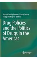 Drug Policies and the Politics of Drugs in the Americas