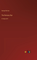 The Romany Rye: in large print