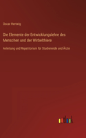 Elemente der Entwicklungslehre des Menschen und der Wirbelthiere