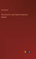 Life of St. Jane Frances Fremyot de Chantal