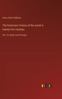The historians' history of the world in twenty-five volumes: Vol. 10: Spain and Portugal
