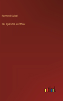Du spasme uréthral