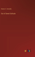 Out of Sweet Solitude
