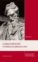 Camillo Rusconi: Ein Bildhauer Des Spätbarock in ROM