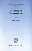 Die Haftung Auf Verwendungsersatz
