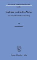Straftaten in Virtuellen Welten: Eine Materiellrechtliche Untersuchung