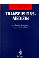 Transfusionsmedizin: Grundlagen - Therapie - Methodik