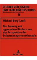 Das Training mit aggressiven Kindern aus der Perspektive der Selbstmanagementtherapie