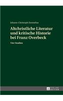 Altchristliche Literatur und kritische Historie bei Franz Overbeck