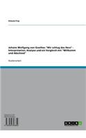 Johann Wolfgang Von Goethe: Mir Schlug Das Herz - Interpretation, Analyse Und Ein Vergleich Mit Willkomm Und Abschied
