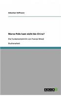 Marco Polo kam nicht bis China?