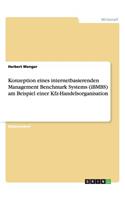 Konzeption eines internetbasierenden Management Benchmark Systems (iBMBS) am Beispiel einer Kfz-Handelsorganisation: (German)