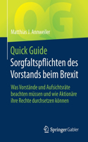Quick Guide Sorgfaltspflichten des Vorstands beim Brexit: Was Vorstände und Aufsichtsräte beachten müssen und wie Aktionäre ihre Rechte durchsetzen können(Quick Guide)