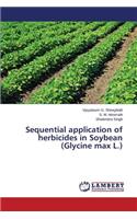 Sequential Application of Herbicides in Soybean (Glycine Max L.)