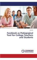 Facebook as Pedagogical Tool for College Teachers and Students