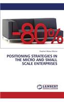 Positioning Strategies in the Micro and Small Scale Enterprises