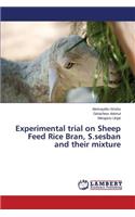 Experimental trial on Sheep Feed Rice Bran, S.sesban and their mixture