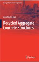 Recycled Aggregate Concrete Structures