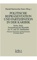 Politische Repräsentation und Partizipation in der Karibik. Kuba, Haiti, Dominikanische Republik im 19. und 20. Jahrhundert