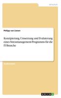 Konzipierung, Umsetzung und Evaluierung eines Stressmanagement-Programms für die IT-Branche