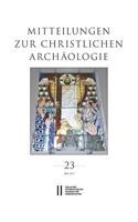 Mitteilungen Zur Christlichen Archaologie 23