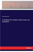 Handbook For Travellers In Berks, Bucks, and Oxfordshire