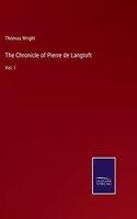 The Chronicle of Pierre de Langtoft: Vol. I