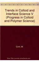 Trends in Colloid and Interface Science V