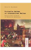 Virtuelle Helden in interaktiven Welten