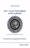 Gott - von der Notwendigkeit, an ihn zu glauben. Die Sicht eines aufgeklärten Muslims.