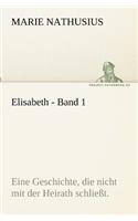 Elisabeth - Band 1: (German)