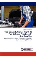 The Constitutional Right To Fair Labour Practices In South Africa