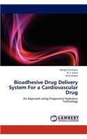 Bioadhesive Drug Delivery System For a Cardiovascular Drug