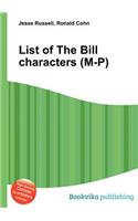 List of the Bill Characters (M-P): (English)